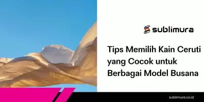 Tips Memilih Kain Ceruti yang Cocok untuk Berbagai Model Busana