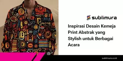 Inspirasi Desain Kemeja Print Abstrak yang Stylish untuk Berbagai Acara