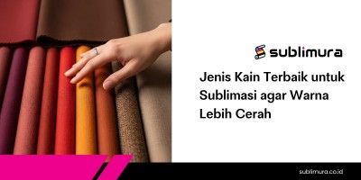 Jenis Kain Terbaik untuk Sublimasi agar Warna Lebih Cerah